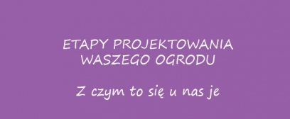 Etapy projektowania Waszego ogrodu